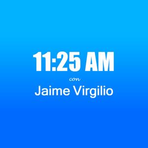 11:25 AM con Jaime Virgilio