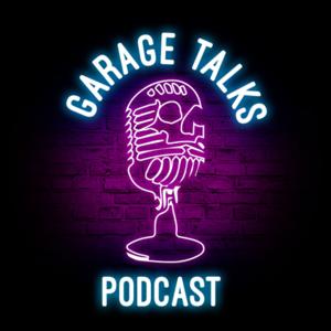 Garage Talks Podcast