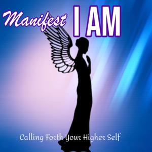 Manifest I AM