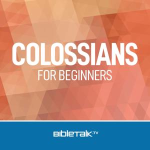 Colossians for Beginners — Bible Study with Mike Mazzalongo