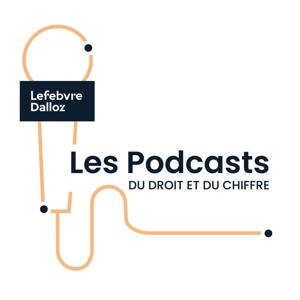 Les Podcasts du Droit et du Chiffre by Lefebvre Dalloz