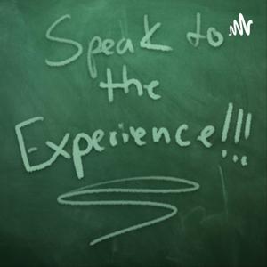 Speak to the Experience