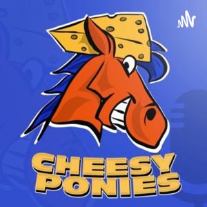 Cheesy Ponies