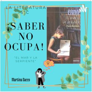 ¡SABER NO OCUPA! El mar y la serpiente.