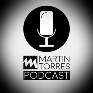 Martin Torres Podcast