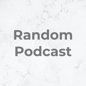 Random Podcast