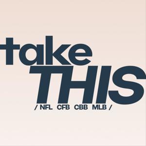 TAKE THIS: College, NFL, and MLB podcast