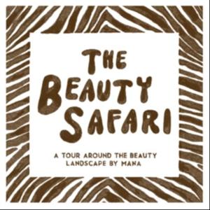 The Beauty Safari by MANA