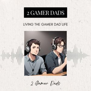 2 Gamer Dads