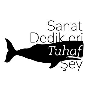 Sanat Dedikleri Tuhaf Şey