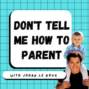 Don't tell me how to parent