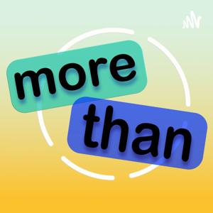 More Than ...