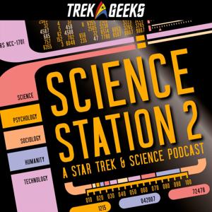 Science Station 2: A Star Trek & Science Podcast by Trek Geeks