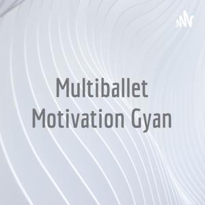 Multiballet Motivation Gyan