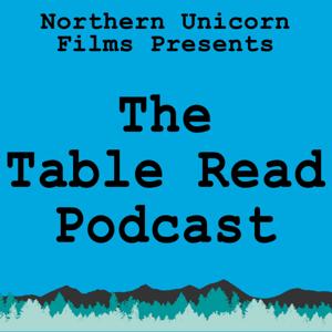 The Table Read Podcast - hosted by Northern Unicorn Films