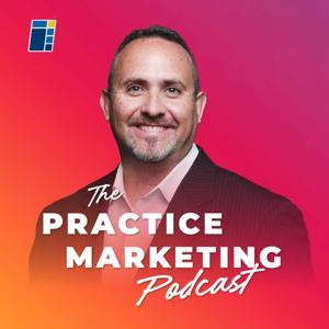 The Practice Marketing Podcast by Neil Trickett