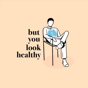 But, You Look Healthy