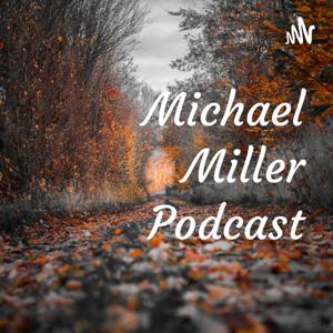 Michael Miller Podcast