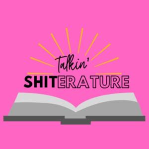 Talkin' Shiterature