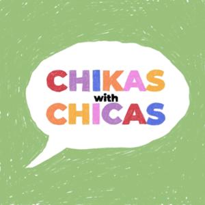 Chikas with Chicas