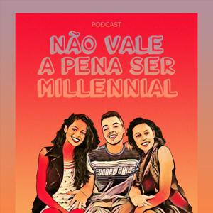 Não Vale a Pena Ser Millennial