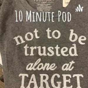 10 Minute Pod