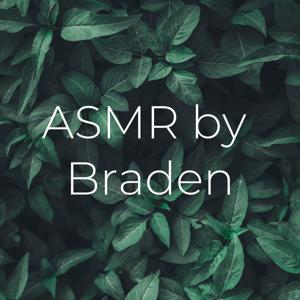 ASMR by Braden