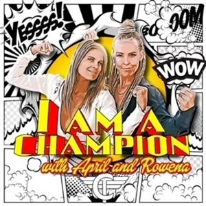 I Am A Champion by April Mancuso Reynolds & Rowena Bright Hyldahl