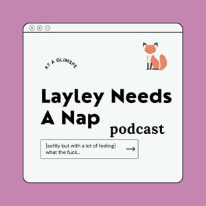 Layley Needs A Nap