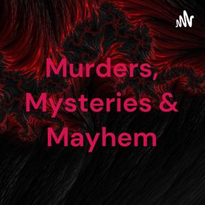 Murders, Mysteries & Mayhem