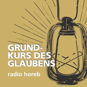 Grundkurs des Glaubens by radio horeb