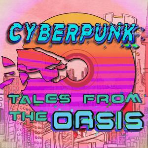 Cyberpunk: Tales from the Oasis by Artemis Ronan