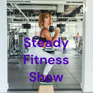 Steady Fitness Show