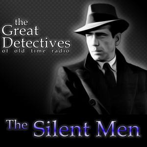 The Great Detectives Present the Silent Men (Old Time Radio) by Adam Graham