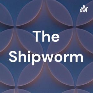 The Shipworm