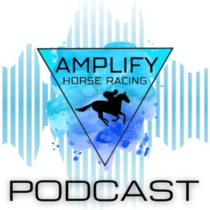 The Amplify Horse Racing Podcast
