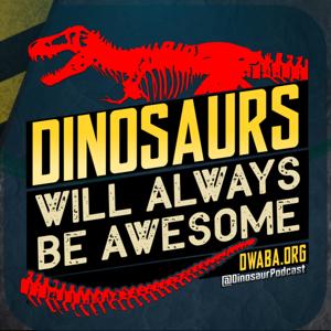 Dinosaurs Will Always Be Awesome