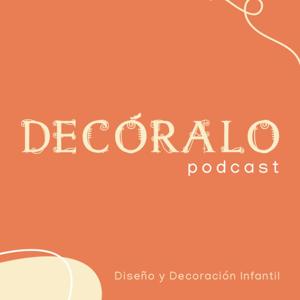 Decóralo Podcast