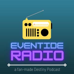 Eventide Radio: A Fan-Made Destiny Podcast