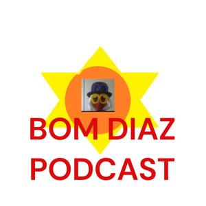 BOM DIAZ PODCAST