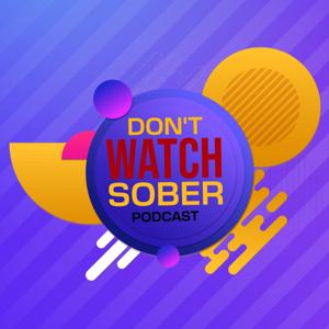 Don't Watch Sober