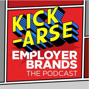 Kick-Arse Employer Brands - The Podcast