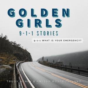 Golden Girls: 9-1-1 Stories