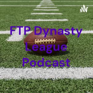 FTP Dynasty League Podcast