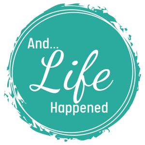 And_LifeHappened