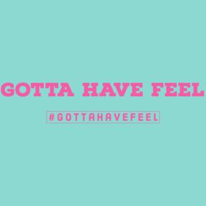 Gotta Have Feel