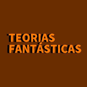 Teorias Fantásticas