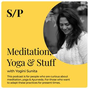 Meditation, Yoga & Stuff with Sunita by Sunita Patil