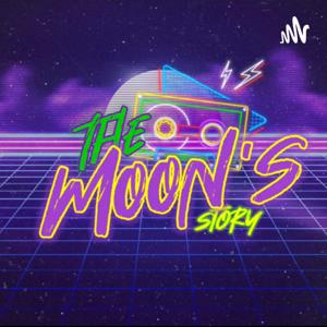 The Moon's Story