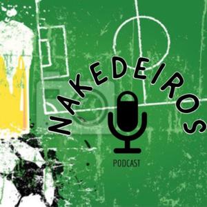 Nakedeiros Podcast